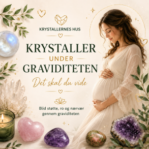 Krystaller under graviditeten- Det skal du vide 